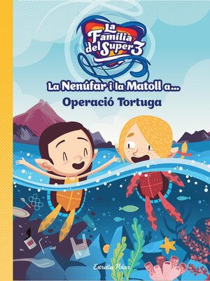 cover image of La Nenúfar i la Matoll a... Operació tortuga